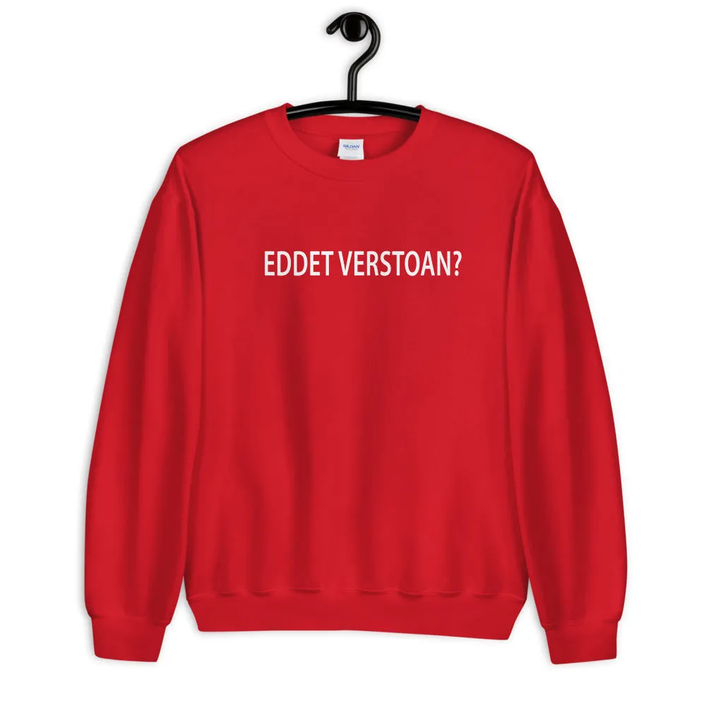 Eddet verstoan? Sweater