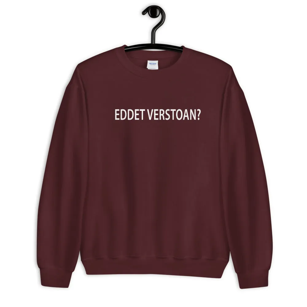 Eddet verstoan? Sweater