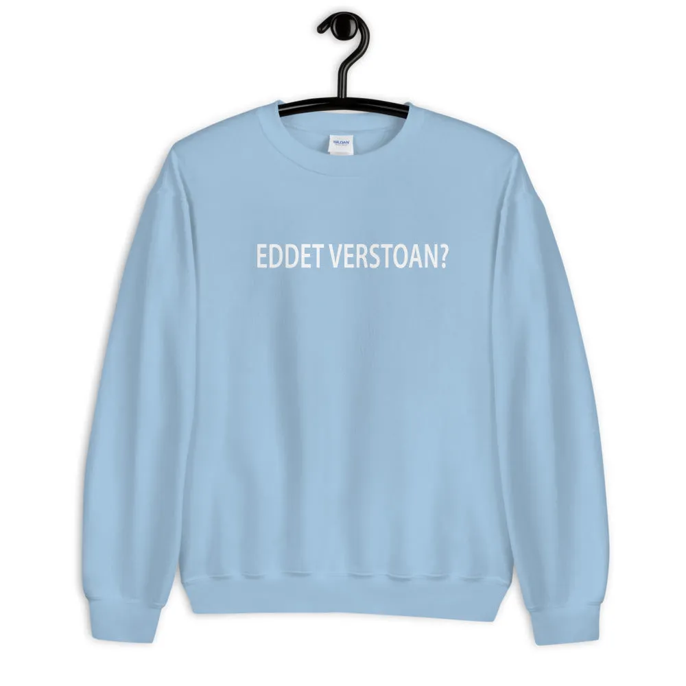 Eddet verstoan? Sweater